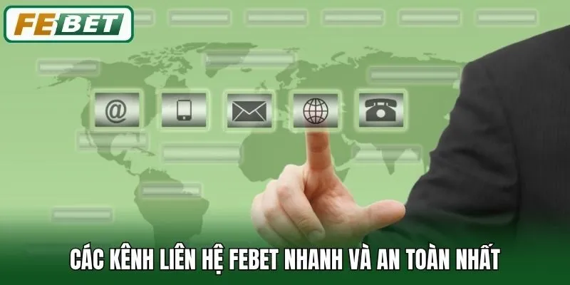 Các kênh liên hệ Febet nhanh và an toàn nhất