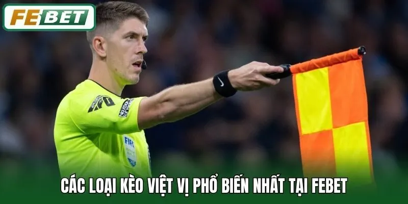 Các loại kèo Việt Vị phổ biến nhất tại Febet