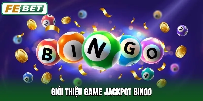 Giới thiệu game Jackpot Bingo
